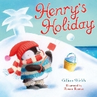 Gillian Shields, Rosie Reeve - Henry's Holiday