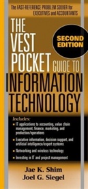 SHI, Shim, Jae K. Shim, Jae K. Siegel Shim, Siegel, Joel G. Siegel - Vest Pocket Guide to Information Technology