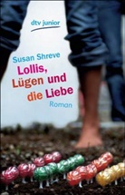 Susan Shreve - Lollis, Lügen und die Liebe