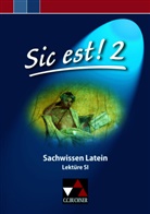 Michael Lobe - Sic est! - 2: Sic est! Sachwissen Latein 2