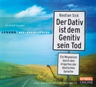Bastian Sick, Rudolf Kowalski - Der Dativ ist dem Genitiv sein Tod. Ein Wegweiser durch den Irrgarten der deutschen Sprache. Die Zwiebelfisch-Kolumnen, 2 Audio-CDs (Audiolibro)