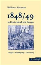 Wolfram Siemann - 1848/49 in Deutschland und Europa