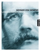 Werner von Siemens, Wilfried Feldenkirchen - Lebenserinnerungen