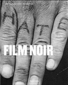 Alain Silver, James Ursini, Paul Duncan - Film Noir