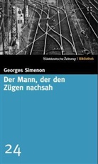 Georges Simenon - Der Mann, der den Zügen nachsah