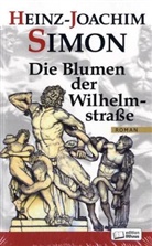 Heinz-Joachim Simon - Die Blumen der Wilhelmstraße