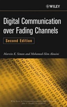 Mohamed-Slim Alouini, Alouini Mohamed-Slim, Marvin Simon, Marvin K Simon, Marvin K. Simon, Marvin K. (Jet Propulsion Laboratory Simon... - Digital Communication Over Fading Channels