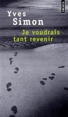Yves Simon, Yves (1944-....) Simon, SIMON YVES, Yves Simon - Je voudrais tant revenir