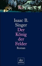 Isaac Bashevis Singer - Der König der Felder