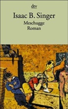 Isaac Bashevis Singer - Meschugge