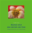 Judith Sixel - Blumen sind das Lächeln der Erde