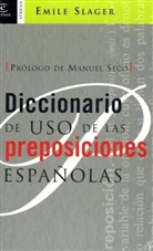 Emile Slager - Diccionario de uso de las preposiciones españolas