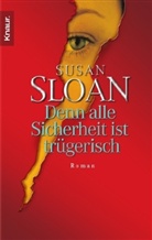 Susan R. Sloan - Denn alle Sicherheit ist trügerisch