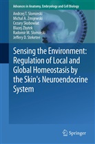 Skobowiat, Cezary Skobowiat, Andrzej Slominski, Andrzej T Slominski, Andrzej T. Slominski, Radomir M. Slominski... - Sensing the Environment: Regulation of Local and Global Homeostasis by the Skin's Neuroendocrine System