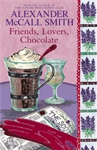 Alexander McCall Smith, Alexander McCall Smith - Friends, Lovers, Chocolate