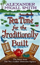 Alexander McCall Smith, Alexander McCall Smith - Tea Time for the Traditionally Built