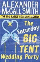 Alexander McCall Smith, Alexander M Smith, Alexander McCall Smith - The Saturday Big Tent Wedding Party