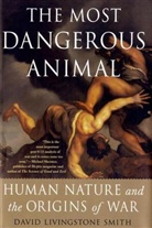 David L. Smith, David Livingstone Smith - The Most Dangerous Animal