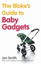 Jon Smith - Bloke's Guide to Baby Gadgets