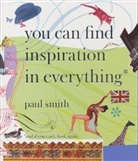 Paul Smith - You Can Find Inspiration in Everything