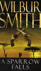 Wilbur Smith - A Sparrow Falls