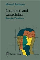 M. Smithsin, Michael Smithson - Ignorance and Uncertainty
