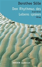 Dorothee Sölle - Den Rhythmus des Lebens spüren