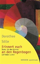 Dorothee Sölle - Erinnert euch an den Regenbogen