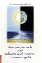 Rosina Sonnenschmidt - Das Praxisbuch der solaren und lunaren Atemenergetik