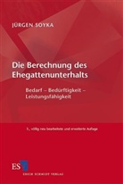 Jürgen Soyka - Die Berechnung des Ehegattenunterhalts