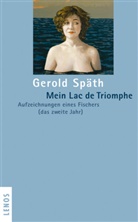 Gerold Späth - Mein Lac de Triomphe