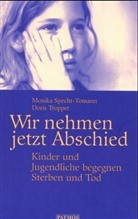 Monika Specht-Tomann, Doris Tropper - Wir nehmen jetzt Abschied