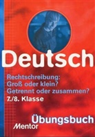 Simone Speer - Rechtschreibung: Groß oder klein? Getrennt oder zusammen?, Deutsch 7./8. Klasse, neue Rechtschreibung