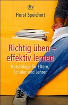Horst Speichert - Richtig üben - effektiv lernen
