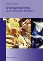 Friedrich Härter, Gernot B. Hartmann, Hermann Speth - Betriebswirtschaftslehre für das kaufmännische Berufskolleg I