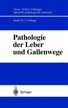 Spezielle pathologische Anatomie - Bd.10: Pathologie der Leber und Gallenwege