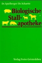 Roland Schaette, Ulrich Spielberger - Biologische Stallapotheke