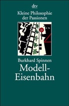 Burkhard Spinnen - Kleine Philosophie der Passionen, Modelleisenbahn