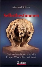Manfred Spitzer - Selbstbestimmen
