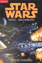 Michael A. Stackpole - Star Wars, X-Wing, Die Bacta-Piraten