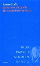 Roman Stafin, Andreas Redtenbacher - Eucharistie als Quelle der Gnade bei Pius Parsch