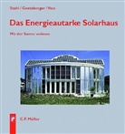 Adolf Goetzberger, Wilhelm Stahl, Karsten Voss - Das Energieautarke Solarhaus
