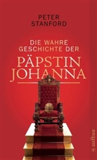 Peter Stanford - Die wahre Geschichte der Päpstin Johanna
