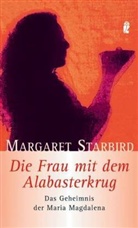 Margaret Starbird - Die Frau mit dem Alabasterkrug