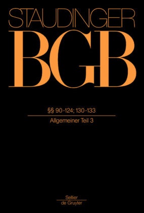 Julius von Staudinger, Norbert Habermann, Joachi Jickeli, Joachim Jickeli, Hans-Georg Knothe, Hans-Georg Knothe u a... - Kommentar zum Bürgerlichen Gesetzbuch mit Einführungsgesetz und Nebengesetzen: §§ 90-124; §§ 130-133 - Allgemeiner Teil 3