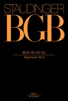 Julius von Staudinger, Norbert Habermann, Joachi Jickeli, Joachim Jickeli, Hans-Georg Knothe, Hans-Georg Knothe u a... - Kommentar zum Bürgerlichen Gesetzbuch mit Einführungsgesetz und Nebengesetzen: §§ 90-124; §§ 130-133