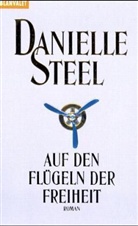 Danielle Steel - Auf den Flügeln der Freiheit