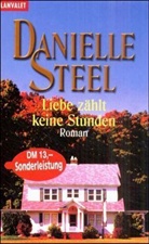 Danielle Steel - Liebe zählt keine Stunden