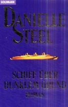 Danielle Steel - Schiff über dunklem Grund