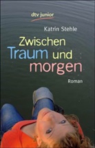 Katrin Stehle - Zwischen Traum und morgen